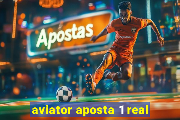 aviator aposta 1 real